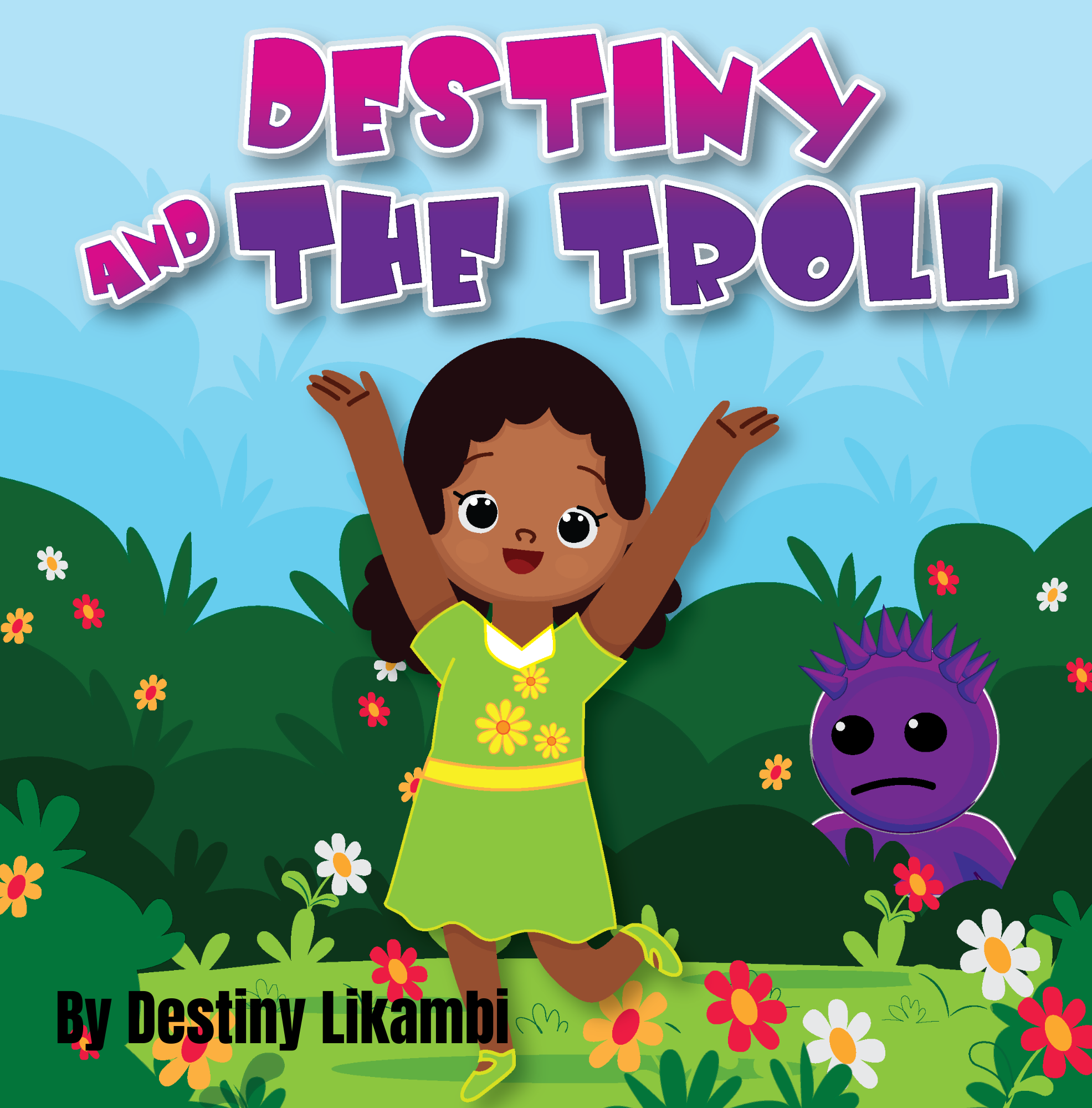 DESTINY AND THE TROLL – LIKAMBI GLOBAL PUBLISHING DESTINY AND THE TROLL – LIKAMBI GLOBAL PUBLISHING